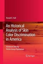 An Historical Analysis of Skin Color Discrimination in America: Victimism Among Victim Group Populations