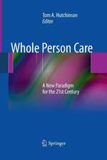 Whole Person Care: A New Paradigm for the 21st Century