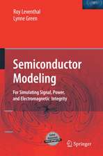 Semiconductor Modeling:: For Simulating Signal, Power, and Electromagnetic Integrity