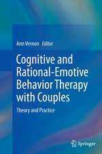 Cognitive and Rational-Emotive Behavior Therapy with Couples