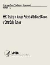 Her2 Testing to Manage Patients with Breast Cancer and Other Solid Tumors