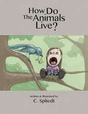 How Do the Animals Live?