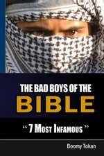 The Bad Boys of the Bible 7 Most Infamous