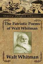 The Patriotic Poems of Walt Whitman