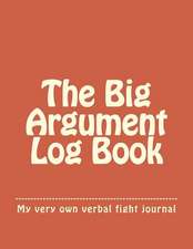 The Big Argument Log Book