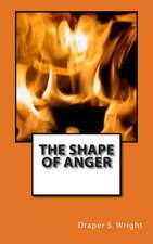 The Shape of Anger