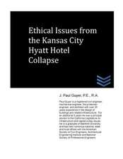 Ethical Issues from the Kansas City Hyatt Hotel Collapse