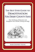 The Best Ever Guide to Demotivation for Derby County Fans