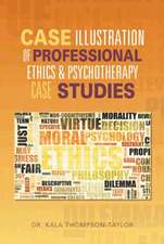 Case Illustration of Professional Ethics & Psychotherapy Case Studies