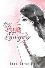 How to Love Your Lawyer: Book II of the Land of Sterling Series