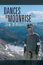 Dances at Moonrise: Jim Dinapoli