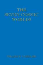 The Seven Cosmic Worlds