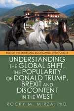 Understanding the Global Shift, the Popularity of Donald Trump, Brexit and Discontent in the West