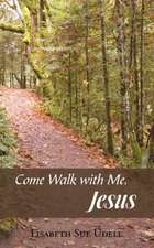 Come Walk with Me, Jesus