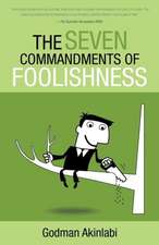 The Seven Commandments of Foolishness