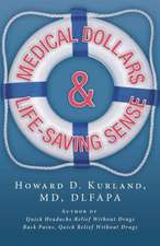 Medical Dollar$ and Life-Saving Sense