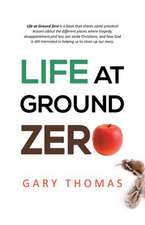 Thomas, G: Life at Ground Zero