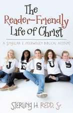 The Reader-Friendly Life of Christ