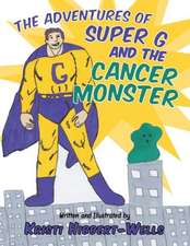 The Adventures of Super G and the Cancer Monster