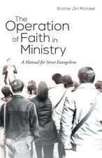 The Operation of Faith in Ministry: A Manual for Street Evangelism