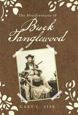 The Misadventures of Buck Tanglewood