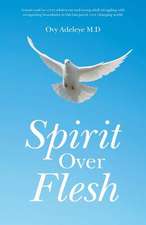 Spirit Over Flesh