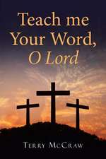 Teach Me Your Word, O Lord