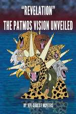 Revelation the Patmos Vision Unveiled: A Journey of Faith, Trust, and Revelation