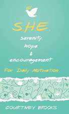 S.H.E. Serenity, Hope, & Encouragement