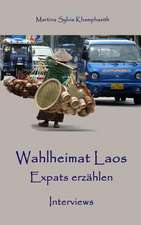 Wahlheimat Laos. Expats Erzahlen