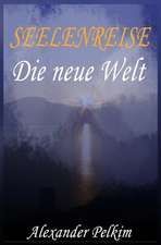 Seelenreise - 1. Die Neue Welt