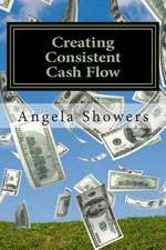 Creating Consistent Cash Flow