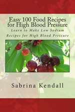 Easy 100 Food Recipes for High Blood Pressure