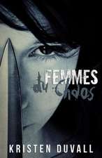 Femmes Du Chaos: A True Life Dime Store Novelette