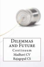 Dilemmas...and Future Continuum