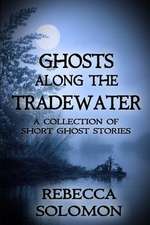 Ghosts Along the Tradewater