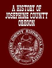 A History of Josephine County Oregon