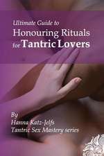 Honouring Rituals for Tantric Lovers