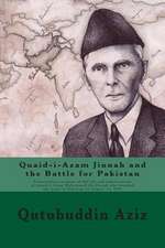 Quaid-I-Azam Jinnah and the Battle for Pakistan