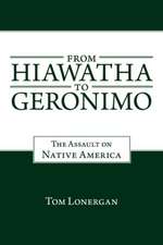 From Hiawatha to Geronimo