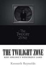 The Twilight Zone: Rod Serling's Wondrous Land