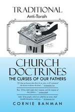 Traditional Anti-Torah Church Doctrines