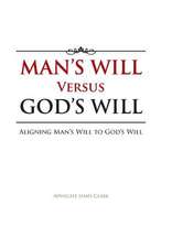 Man's Will Versus God's Will