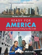 Ready for America: The Practical Guide to Finding Your Way in USA