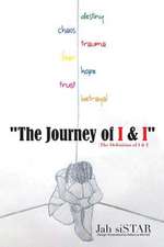 The Journey of I & I