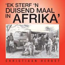 'Ek Sterf 'n Duisend Maal in Afrika'