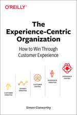 The Experience–Centric Organization