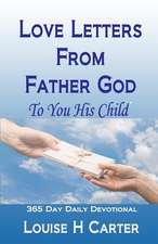 Love Letters from Father God to You His Child