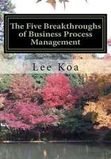 The Five Breakthroughs of Business Process Management