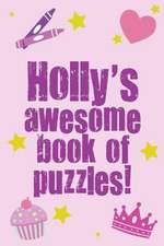 Holly's Awesome Book of Puzzles!